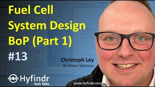 Tech Talk  Balance of Plant  Fuel Cell Systems  BoP Part 1  Hydrogen Technology  Hyfindr Ley