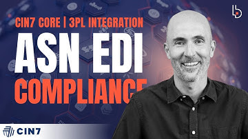 Cin7 Core + 3PL: How ASN EDI Compliance Avoids Penalties & Delays