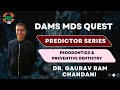 Neetmds predictor series  pedodontics  preventive dentistry  dr gaurav ram chandani