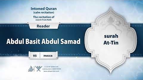 surah At-Tin {The recitation of warsh from Nafi} {{95}} Reader Abdul Basit Abdul Samad