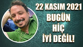 Bugüne Di̇kkat 22 Kasim 2021 Günlük Astroloji̇ Yorumu