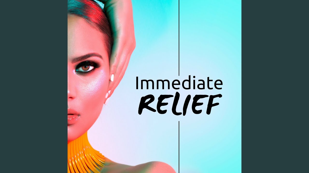 Watch Immediate Relief on YouTube Watch Immediate Relief on YouTube