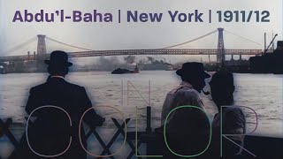 Abdu'l-Baha & NYC (in Color)