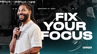 Fix Your Focus | Tim Timberlake | Union Church