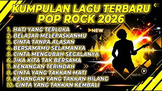🔥 KUMPULAN LAGU TERBAIK POP ROCK 2026 PALING HITS & VIRAL SEPANJANG MASA 🎸