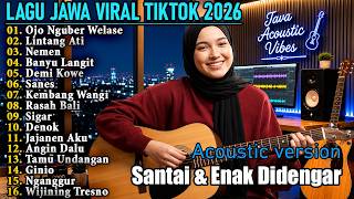 Ojo Nguber Welase, Rasah Bali - Lagu Jawa Viral TikTok 2026 - Acoustic Version Santai & Enak Didenar