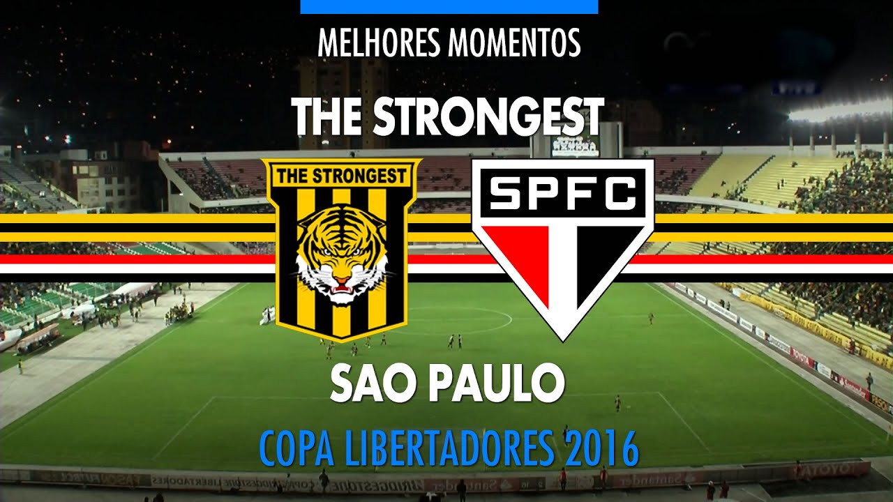 Melhores Momentos - The Strongest-BOL 1 x 1 São Paulo - Libertadores ...