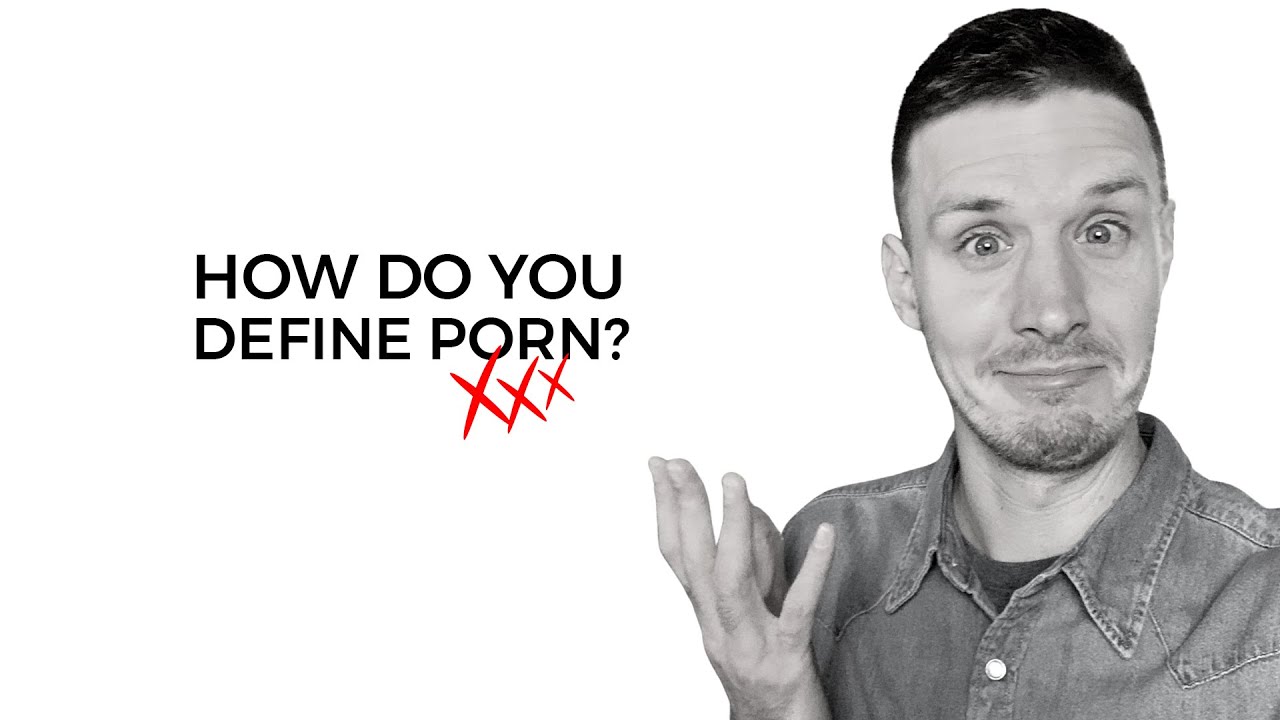 How Do You Define Pornography? - YouTube