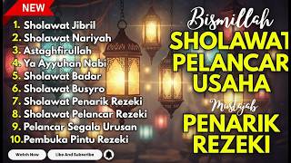 SHOLAWAT TERBARU 2026 | SHOLAWAT NABI PENARIK REZEKI | Sholawat Jibril, Sholawat Busyro, Nariyah