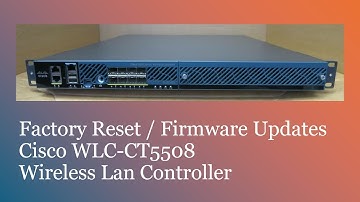 Factory Reset Cisco WLC 5500 Firmware Update CT-5508 Series Wireless Lan Controller use CLI https