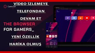 Opera GX Muhteşem Özellik | Yeni Özelliği Harika olmuş!!
