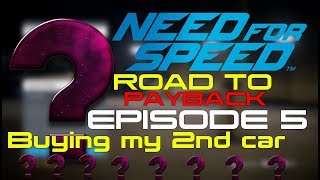 Need for Speed the Road to Payback - Episode 5  Buying my 2nd car