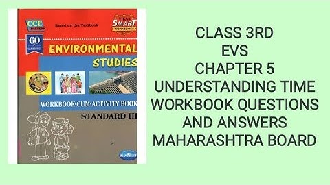 CLASS 3 EVS CHP 5 UNDERSTANDING TIME WORKBOOK QUESTIONS AND ANSWERS| MAHARASHTRA BOARD