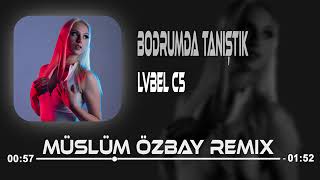 LVBEL C5 (BODRUM'DA TANIŞTIK)😎 Resimi