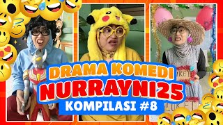 PART 8 | KOMPILASI DRAMA KOMEDI NURRAYNI25