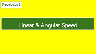Precalculus: Linear and Angular Speed