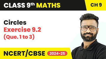 Circles - Exercise 9.2 (Que. 1 to 3) | Class 9 Maths Chapter 9 | CBSE 2025-26