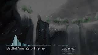 Battle! Area Zero Theme Remix - xalemix