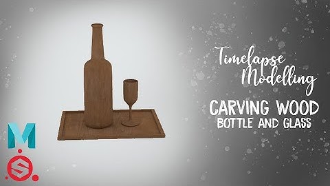 Autodesk MAYA 2019 : Bottle and Glass Wood Carving Timelapse 3D Modelling