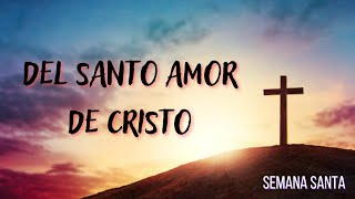 Video thumbnail of "DEL SANTO AMOR DE CRISTO | Himno Bautista #90 | Música y Letra (Interp. Enoc Sangama)"