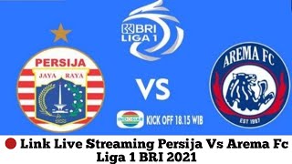 Link Live Streaming Arema Fc Vs Persija Jakarta || Liga 1 BRI 2021