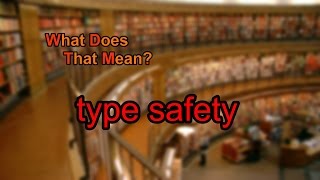 Famous What does type safety mean? Wealth