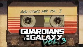 Awesome Mix Vol. 3 (Guardians of the Galaxy 3: Soundtrack