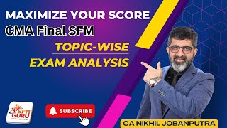 CMA Final SFM | Topic-Wise Analysis of Recent Exams | How to Maximize Your Score in SFM Jun/Dec 2025