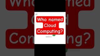 Who Named Cloud Computing #googlecertification #googlecloudcertification #googlecloud #shortsfeed