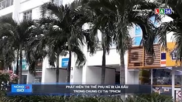 Phát hiện thi thể phụ nữ bị lìa đầu trong chung cư TP.HCM | LONG AN TV