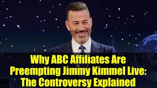 Why ABC Affiliates Are Preempting Jimmy Kimmel Live: The Controversy Explained