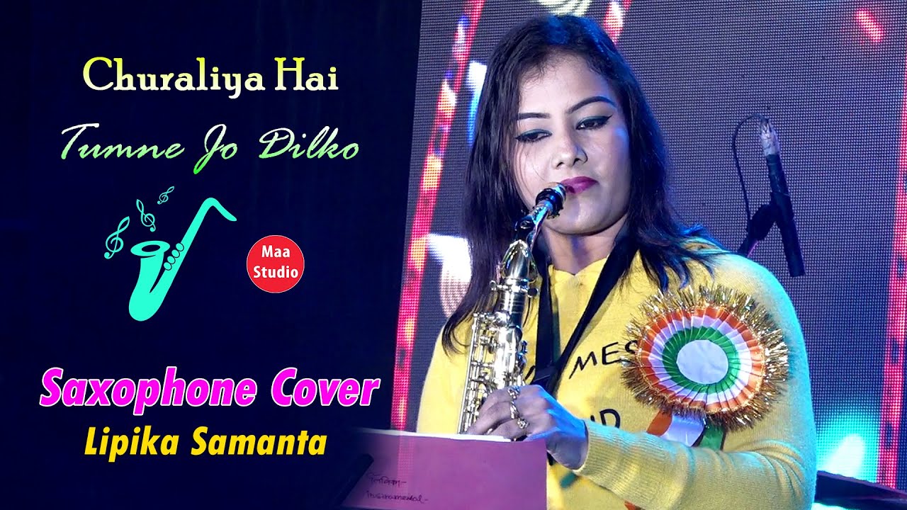 Saxophone Queen Lipika Samanta // Chura Liya Hai Tumne Jo Dil Ko