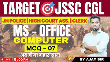 TARGET🎯JSSC CGL | COMPUTER | MS OFFICE MCQ CLASS - 07 | BY AJAY SIR