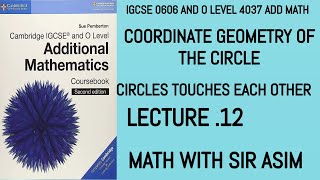 Add Math IGCSE 0606 and O levels 4037 Coordinate Geometry of the Circle 12 Lecture 306.