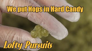 #132 Lofty Pursuits figured out how to put Hops in Hard Candy for St. Patrick's Day.