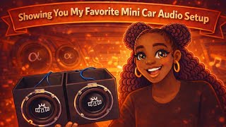 Showing You My Favorite Mini Car Audio Setup