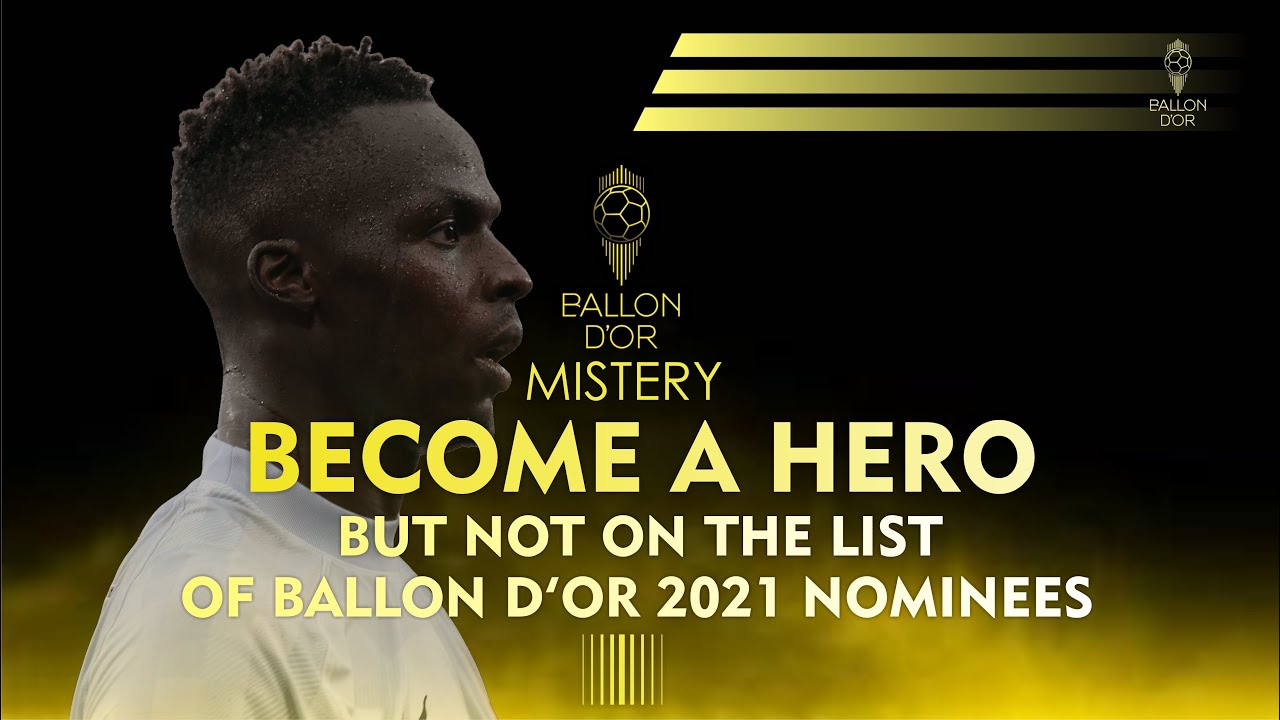 BALLON D'OR 2021 - EDOUARD MENDY BECOME A HERO BUT NOT ON THE LIST OF NOMINEES