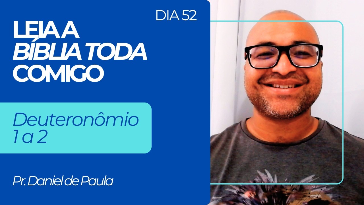 Dia 52 - Deuteronômio 1 e 2 - [PROJETO LEIA A BÍBLIA COMIGO]