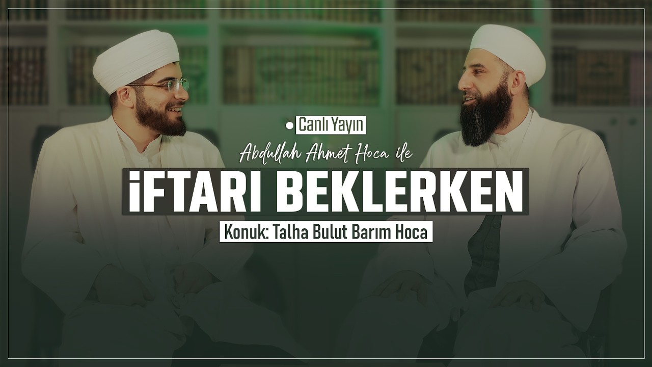 Abdullah Ahmet Hoca ile İftarı Beklerken | 19 Şubat 2026