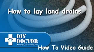How to lay land drains and drainage pipes and how they work in land and garden drainage