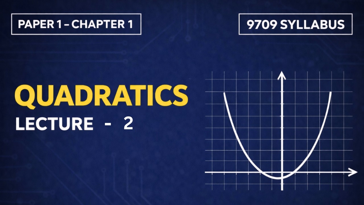 Quadratics | Lecture 2 | AS Level Maths Paper 1 | Complete Exercise Solution 