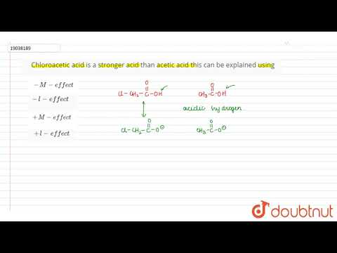 Video: De ce acidul cloroacetic este mai acid?