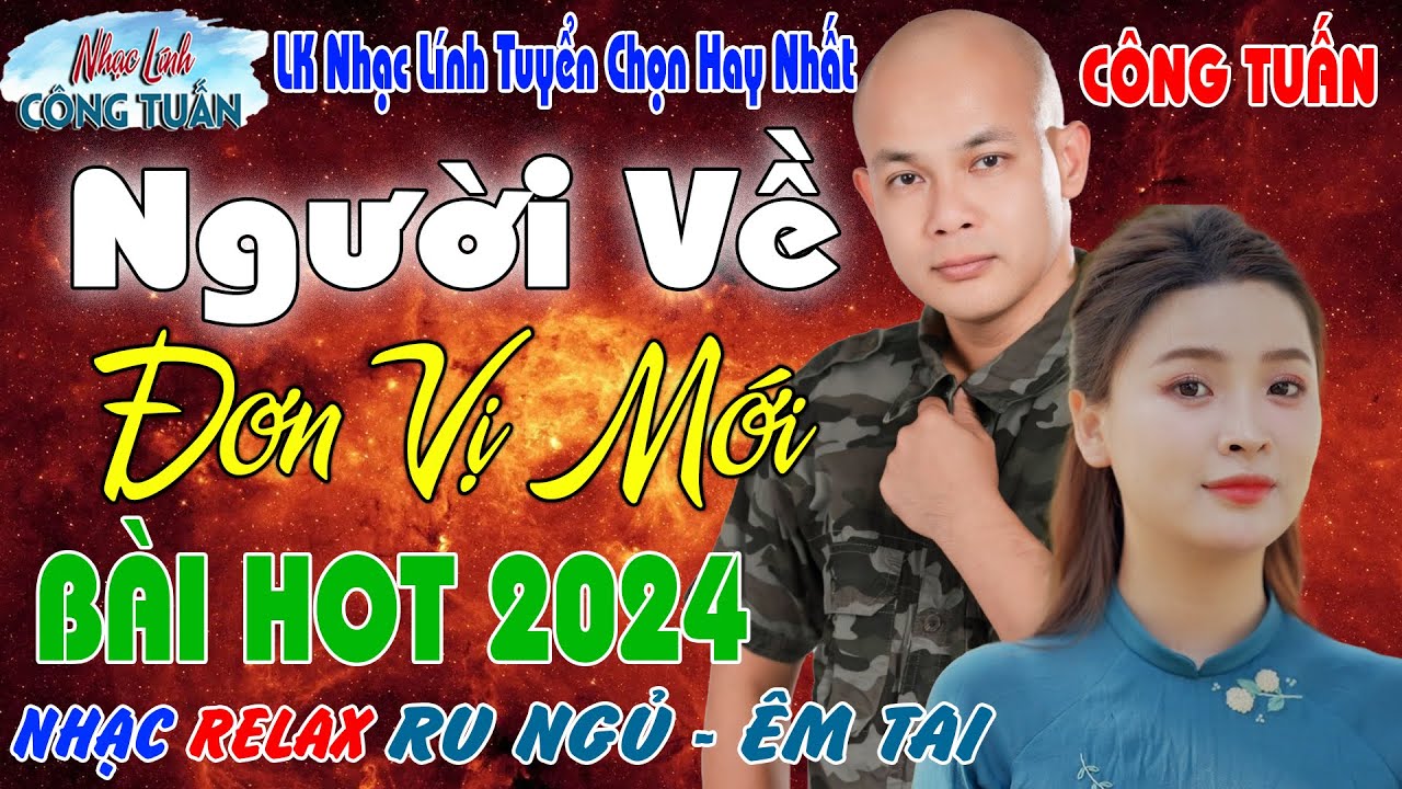 NGƯỜI VỀ ĐƠN VỊ MỚI - CÔNG TUẤN BOLERO ➤LK Nhạc Lính Tuyển Chọn✔️Toàn Bài Hay✔️GIỌNG CA ĐỘC LẠ.