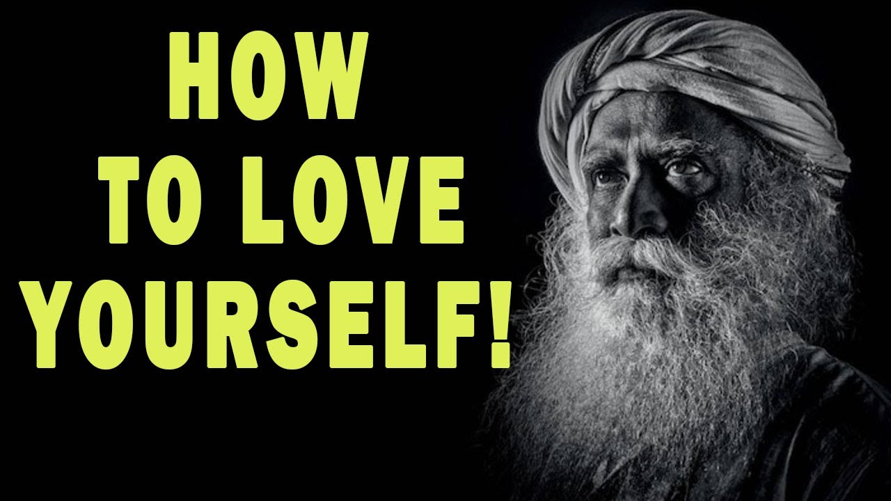 How To Love Yourself - Self Love For Beginner | Sadhguru - YouTube