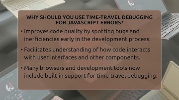 Why Should You Use Time-travel Debugging For JavaScript Errors? - JavaScript Toolkit