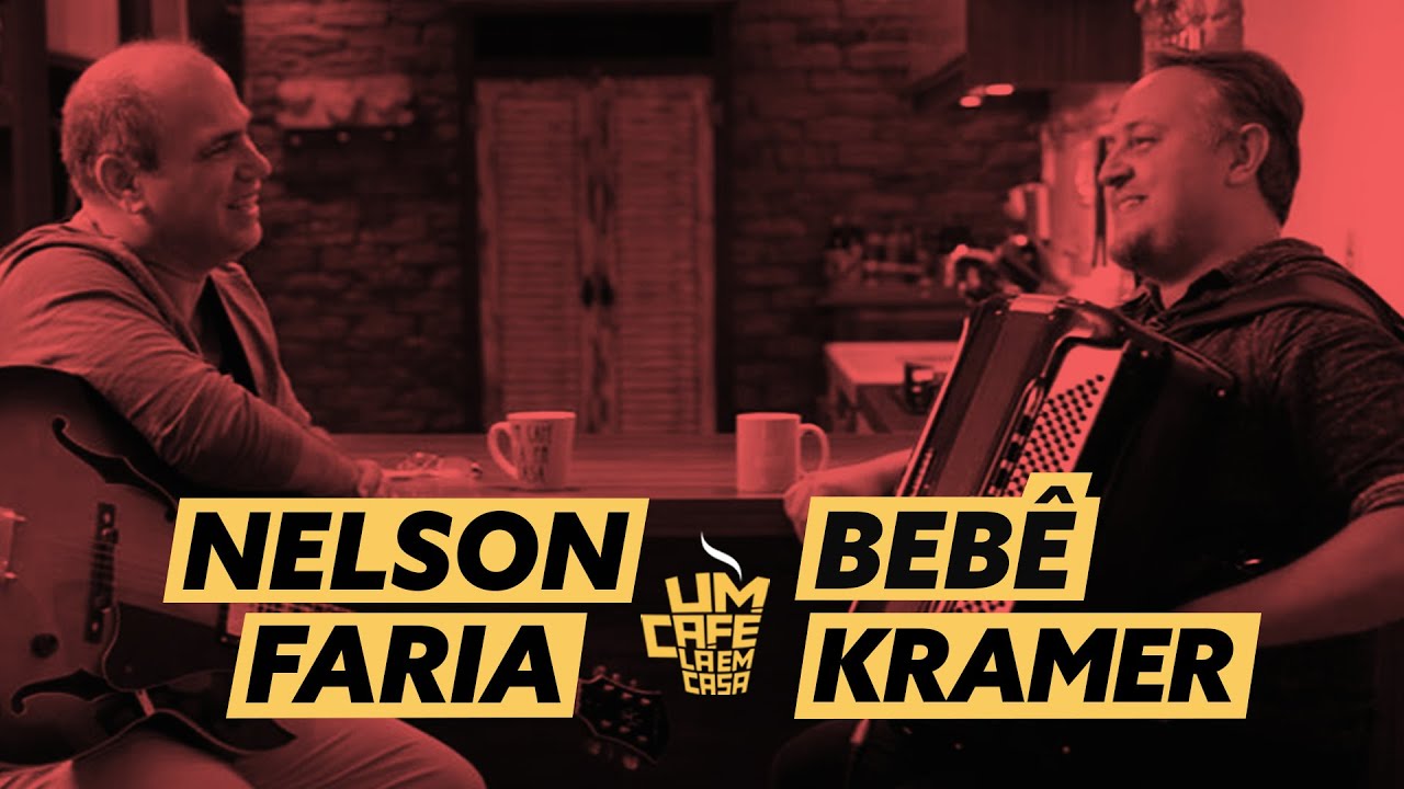 Bebê Kramer e Nelson Faria | Um Café Lá Em Casa