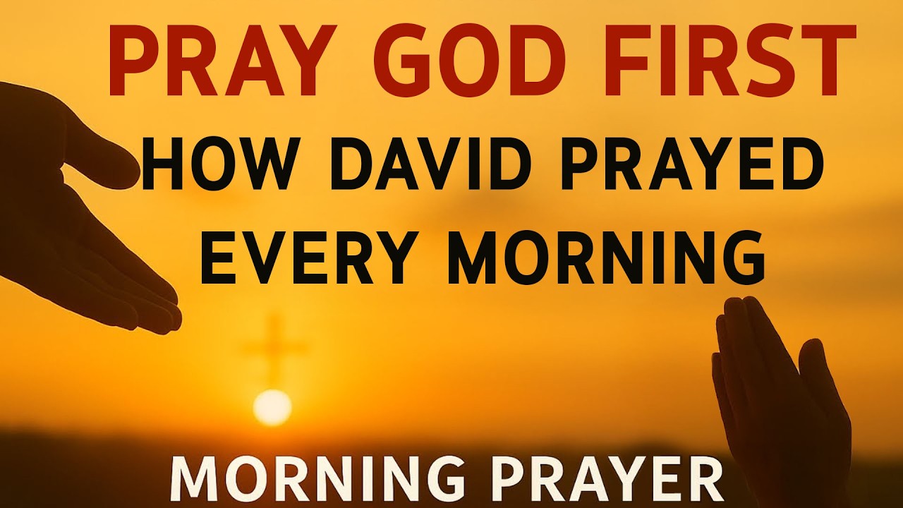 Morning Prayer | The Way King David Prayed in God’s Presence