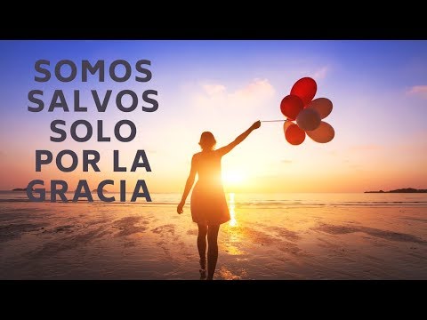 Somos salvos solo por la gracia - Romanos 3:23, 24
