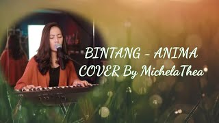 Bintang (ANIMA) Cover By Michela Thea | Merdu Banget Suaranya 💯 | Lirik Lagu Bintang