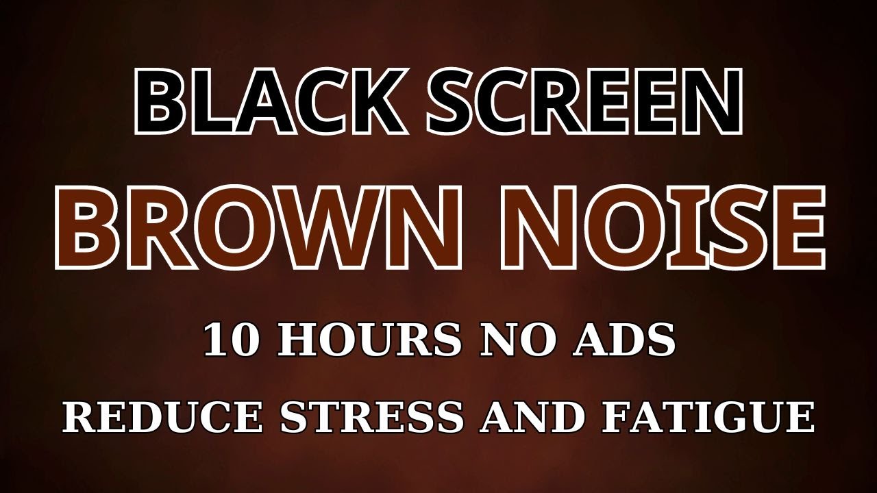 Very Deep Brown Noise | Sleep, Focus, ADHD, Tinnitus Relief | 10 HOURS ...